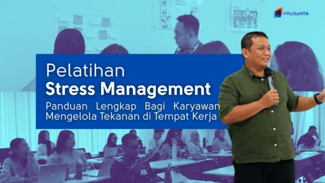 Pelatihan Stress Management: Panduan Lengkap Bagi Karyawan Mengelola Tekanan di Tempat Kerja