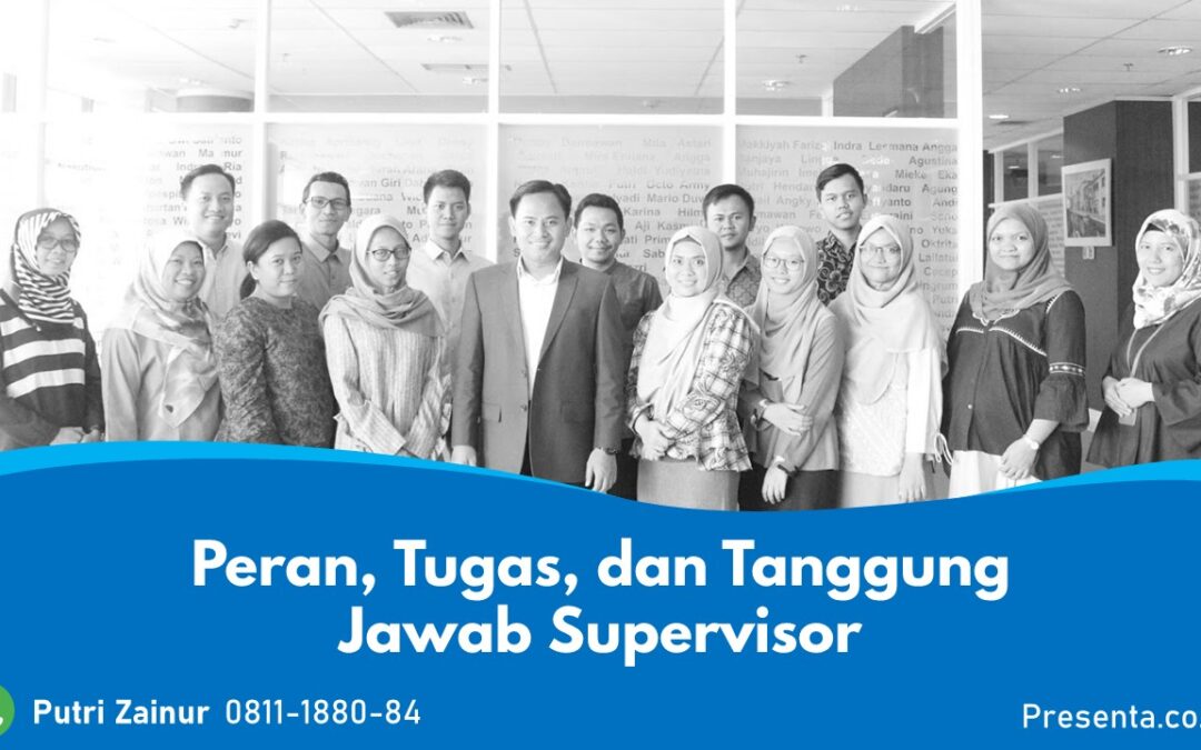 Peran Tugas Dan Tanggung Jawab Supervisor Dalam Perusahaan Training Provider Jakarta 1497
