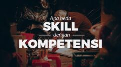 Perbedaan Skill dan Kompetensi dalam Pengembangan Karyawan dan Sumber Daya Manusia