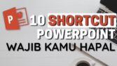 PowerPoint Tips: 10 Shortcut PowerPoint Yang Wajib Kamu Ketahui