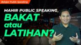 Cara Mahir Public Speaking, Bakat atau Latihan?