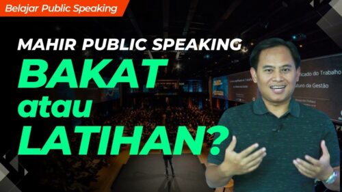 Cara Mahir Public Speaking, Bakat atau Latihan? 2