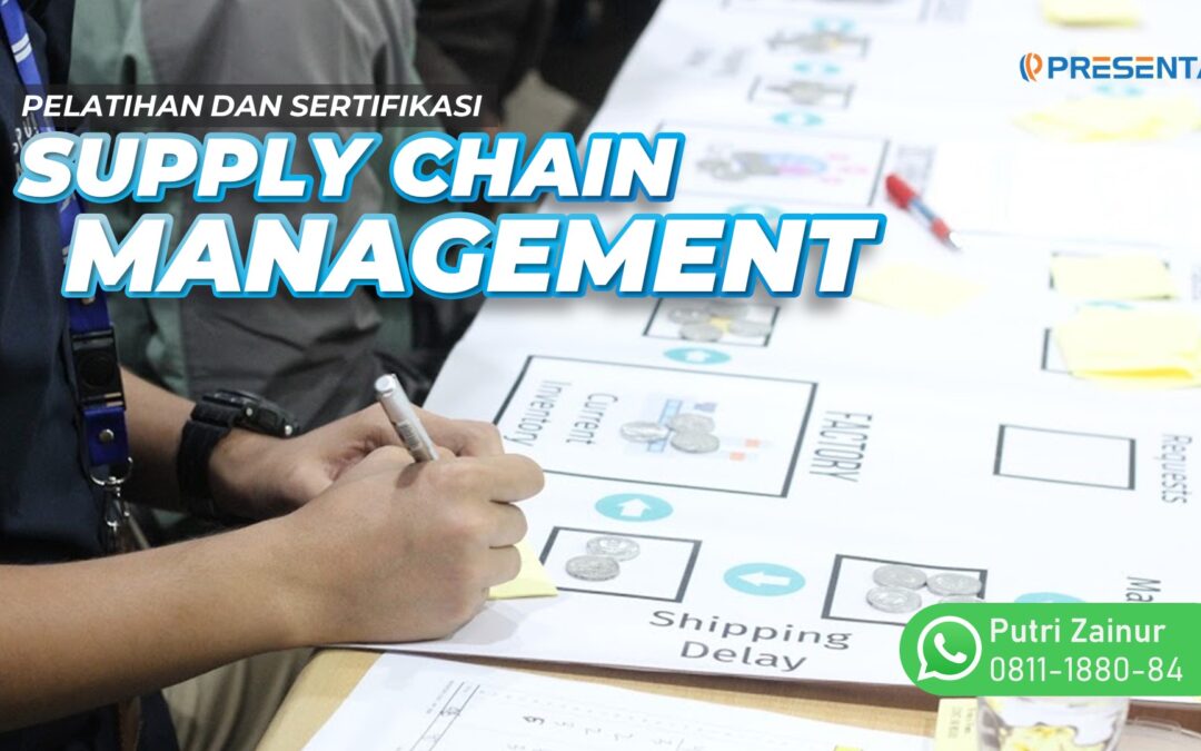 Pelatihan Dan Sertifikasi Supply Chain Management Menjawab Tantangan ...