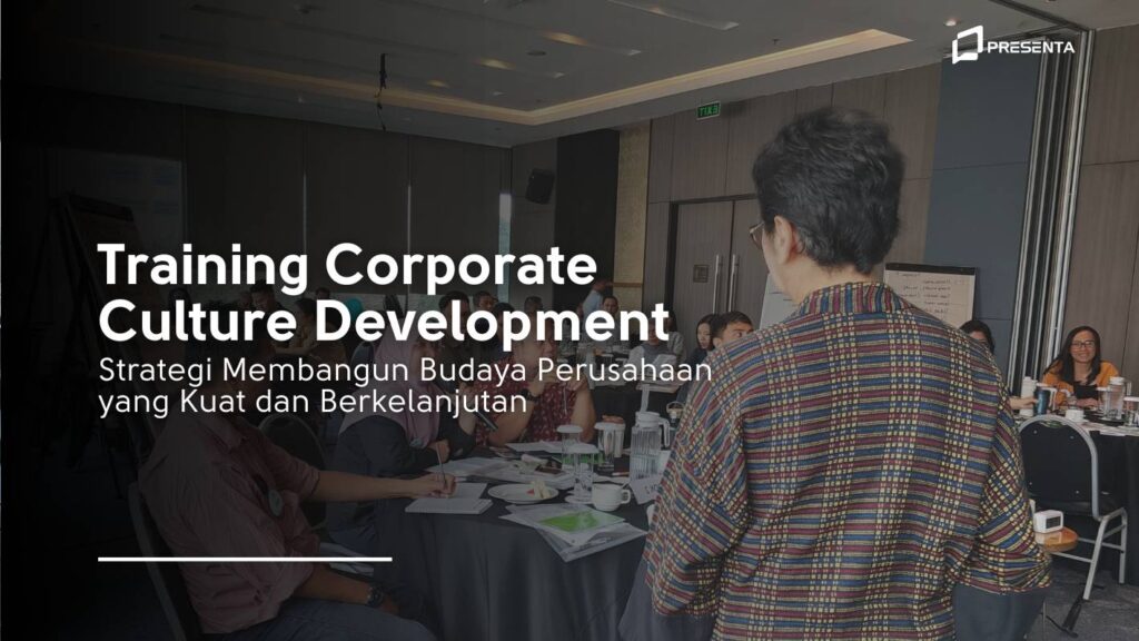 Training Corporate Culture Development Strategi Membangun Budaya Perusahaan yang Kuat dan Berkelanjutan