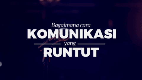 komunikasi efektif runtut