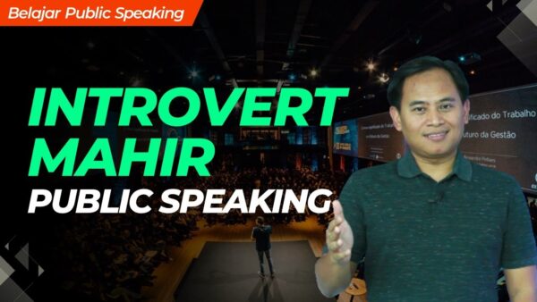 Public Speaking Introvert - Potensi Luar Biasa yang Tersembunyi