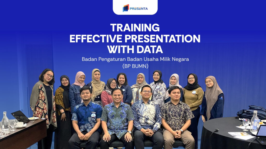 Training Effective Presentation with Data - Badan Pengaturan Badan Usaha Milik Negara (BP BUMN) 1 Training Effective Presentation with Data - Badan Pengaturan Badan Usaha Milik Negara (BP BUMN) 1
