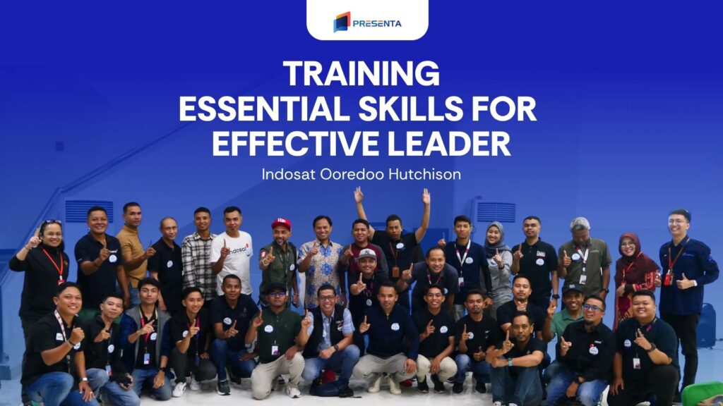 Training Essential Skills for Effective Leader - Indosat Ooredoo Hutchison 1 Training Essential Skills for Effective Leader - Indosat Ooredoo Hutchison 1