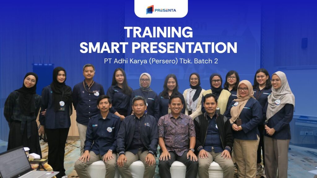 Training Smart Presentation - PT Adhi Karya (Persero) Tbk. Batch 2 1 Training Smart Presentation - PT Adhi Karya (Persero) Tbk. Batch 2 1