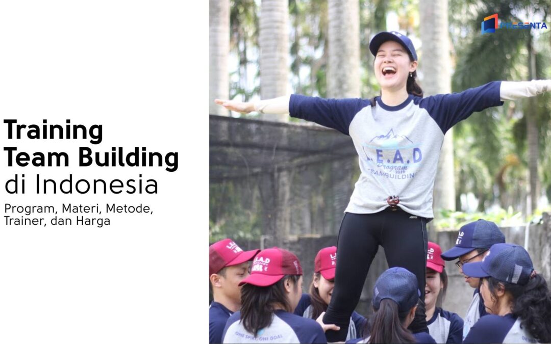 Training Team Building di Indonesia: Program, Materi, Metode, Trainer, dan Harga