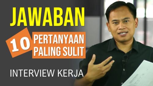 Jurus Ampuh Menjawab 10 Pertanyaan Sulit Saat Interview 7