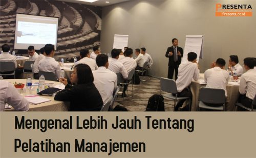Mengenal Lebih Jauh Tentang Pelatihan Manajemen 2