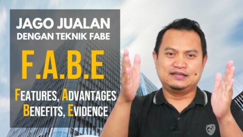 Jago Jualan dengan Teknik FABE: Strategi Penjualan Efektif untuk Menarik Hati Pelanggan 2