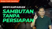 Panduan Memberikan Sambutan yang Menawan